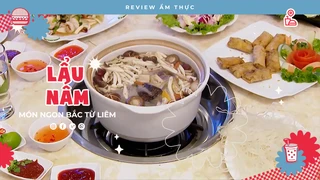 Lẩu nấm Bắc Từ Liêm - Review Ẩm thực