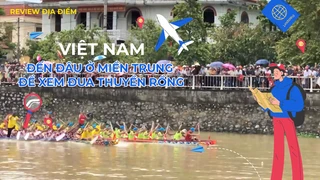 Đến đâu ở miền Trung để xem đua thuyền rồng