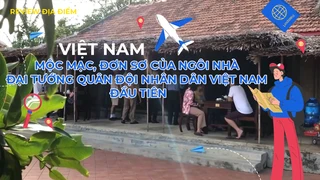 Mộc mạc, đơn sơ của ngôi nhà Đại tướng quân đội nhân dân Việt Nam đầu tiên