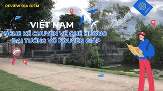 Nghe kể chuyện về quê hương Đại tướng Võ Nguyên Giáp