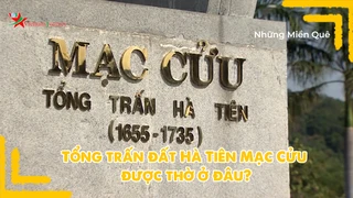 Tổng trấn đất Hà Tiên Mạc Cửu được thờ ở đâu ?