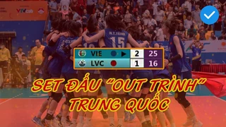 Out trình ở set quyết định, Việt Nam khiến khiến Trung Quốc mất vé dự giải Bóng chuyền Thế giới