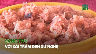 Sang Thu với Xôi Trám đen xứ Nghệ