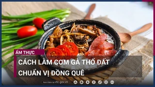 Cách làm cơm gà thố đất chuẩn vị đồng quê
