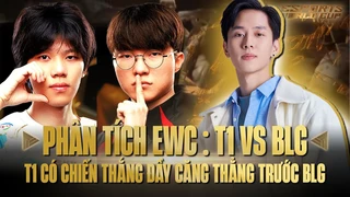 Sự thay đổi nào trong meta giúp T1 có chiến thắng đầy căng thẳng trước BLG tại EWC 2024