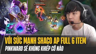 Sức mạnh Shaco AP 6 món kết hợp rồng ngàn tuổi trong tay Pinkward sẽ khủng khiếp cỡ nào