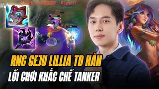 Account thứ 2 lên 1k điểm thách đấu Hàn của RNG Geju và giáo án Lillia siêu đốt máu farm 20 mạng cực khét