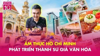 Ẩm thực Hồ Chí Minh phát triển thành sứ giả văn hóa