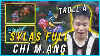 Duy còm cầm Sylas full chí mạng team bạn gặp chỉ biết chạy