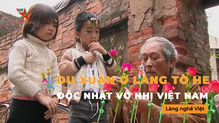 Du Xuân ở làng tò he độc nhất vô nhị Việt Nam - Làng Nghề Việt