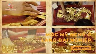 Mộc mỹ nghệ ở làng Đại Nghiệp - Làng Nghề Việt