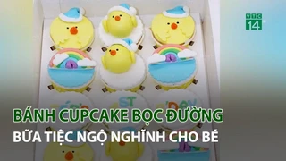 Bánh Cupcake bọc đường - bữa tiệc ngộ nghĩnh cho bé