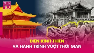 Điện Kính Thiên và hành trình vượt thời gian 