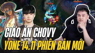 Giáo án Chovy | Yone 14.11 phiên bản mới