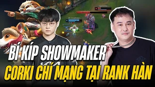 Bí kíp Showmaker | Corki chí mạng tại rank hàn