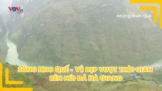 Sông Nho Quế - Vẻ đẹp vượt thời gian bên núi đá Hà Giang