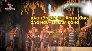 Bảo tồn gìn giữ âm hưởng cao nguyên Lâm Đồng