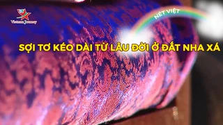 Sợi tơ kéo dài từ lâu đời ở đất Nha Xá