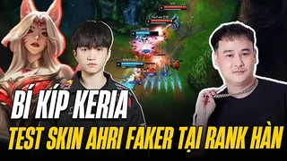 Bí Kíp Keria | Test Skin Ahri Faker tại rank hàn