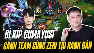 Bí kíp Gumayusi | gánh team cùng zeri tại rank hàn