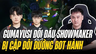 Gumayusi đối đầu Showmaker | bị cặp đôi đường bot hành