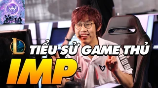 Tiểu sử tuyển thủ: Imp - ông vua Twitch 