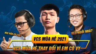 VCS Hè 2021: Làn sóng Covi ảnh hưởng thế nào đến giải đấu?