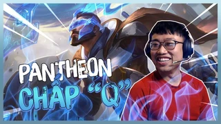 Lu chấp Q vẫn thắng đường với Pantheon Hỗ Trợ