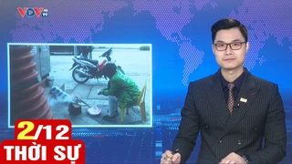 Bản tin sáng ngày 2/12 | Tin tức thời sự mới nhất hôm nay | VOV