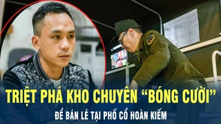 Tin Nóng: Triệt phá kho chuyên tập kết "Bóng Cười" để bán lẻ tại phố cổ Hoàn Kiếm | VOV