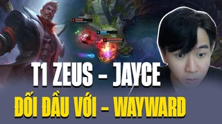 Để Jayce Của Thần Sấm Zeus Ăn 2 Mạng Đầu Và Cái Kết Cực Thảm Cho Wayward Và Đồng Đội
