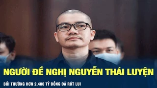 Tin Nóng: Người đề nghị Nguyễn Thái Luyện bồi thường 2.400 tỷ đồng đã rút lui | VOV
