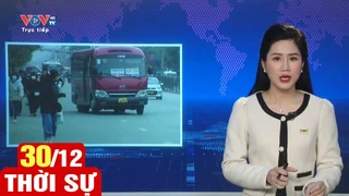 Bản tin sáng ngày 30/12 | Tin tức thời sự mới nhất hôm nay | VOV