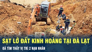 in Nóng: Vụ sạt lở đất kinh hoàng tại Đà Lạt: Đã tìm thấy vị trí 2 nạn nhân | VOV