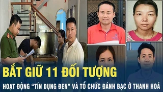Tin Nóng: Bắt giữ 11 đối tượng hoạt động "Tín dụng đen" và tổ chức đánh bạc ở Thanh Hoá | VOV