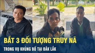 Tin Nóng: Bắt được 3 đối tượng truy nã trong vụ khủng bố tại Đắk Lắk | VOV