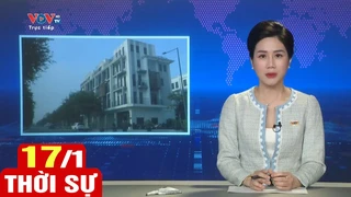 Bản tin sáng ngày 17/1 | Tin tức thời sự mới nhất hôm nay | VOV