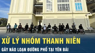 Tin nóng: Xử lý nhóm thanh niên gây náo loạn đường phố tại Yên Bái | VOV
