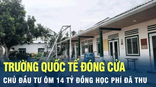 Tin nóng: Trường quốc tế đóng cửa, chủ đầu tư ôm 14 tỷ học phí đã thu | VOV