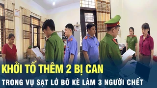 Tin nóng: Khởi tố thêm 2 bị can trong vụ sạt lở bờ kè làm chết 3 người tại tỉnh Cao Bằng | VOV