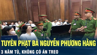 Tin nóng: Tuyên phạt bà Nguyễn Phương Hằng 3 năm tù, không có án treo | VOV