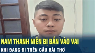 Tin nóng: Đang đi trên cầu Bài Thơ, nam thanh niên bị bắn vào vai | VOV