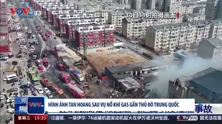 Cảnh tượng hoang tàn sau vụ nổ khí gas gần Bắc Kinh, Trung Quốc