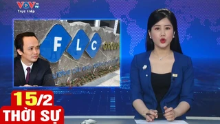 Bản tin sáng ngày 15/2 | Tin tức thời sự mới nhất hôm nay | VOV