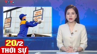 Bản tin sáng ngày 20/2 | Tin tức thời sự mới nhất hôm nay | VOV