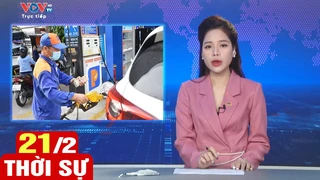 Bản tin sáng ngày 21/2 | Tin tức thời sự mới nhất hôm nay | VOV