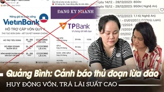 Quảng Bình: Cảnh báo thủ đoạn lừa đảo huy động vốn, trả lãi suất cao