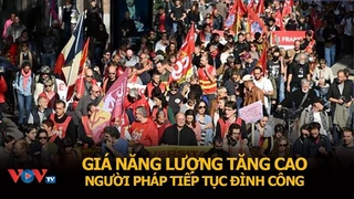 Giá năng lượng tăng cao, người Pháp tiếp tục đình công | VOVTV