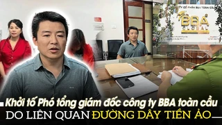 Khởi tố Phó tổng giám đốc công ty BBA toàn cầu do liên quan đường dây tiền ảo