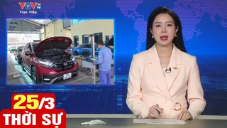 Bản tin sáng ngày 25/3 | Tin tức thời sự mới nhất hôm nay | VOV